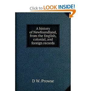   , from the English, colonial, and foreign records: D W. Prowse: Books