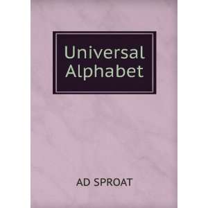 Universal Alphabet AD SPROAT Books