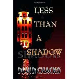  Less Than a Shadow [Paperback] David Chacko Books