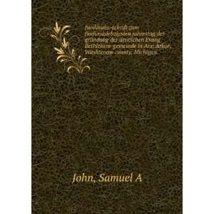   in Ann Arbor, Washtenaw county, Michigan. Samuel A John Books