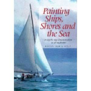   Ships, Shores and the Sea [Hardcover]: Rachel Rubin Wolf: Books
