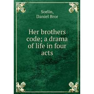   code  a drama of life in four acts, Daniel Bror. Sorlin Books