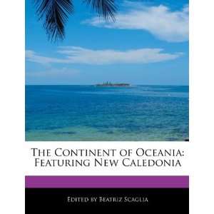   : Featuring New Caledonia (9781240091133): Beatriz Scaglia: Books