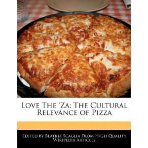   Cultural Relevance of Pizza (9781241566890): Beatriz Scaglia: Books