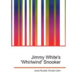    Jimmy Whites Whirlwind Snooker Ronald Cohn Jesse Russell Books