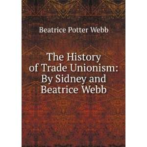   Unionism By Sidney and Beatrice Webb Beatrice Potter Webb Books