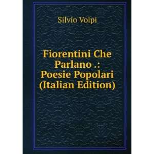   Che Parlano .: Poesie Popolari (Italian Edition): Silvio Volpi: Books