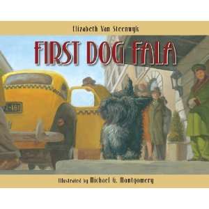  First Dog Fala [Hardcover]: Elizabeth Van Steenwyk: Books