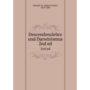   und Darwinismus. 2nd ed Dr. (Eduard Oskar), 1823 1886 Schmidt Books