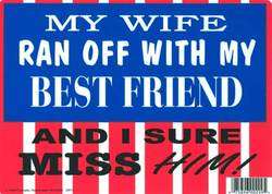 Funny Sign: My Wife Ran Off With My Best Friend.  On Sale 