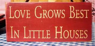 Love Grows Best In Little Houses painted wood sign  