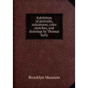   color sketches, and drawings by Thomas Sully Brooklyn Museum Books