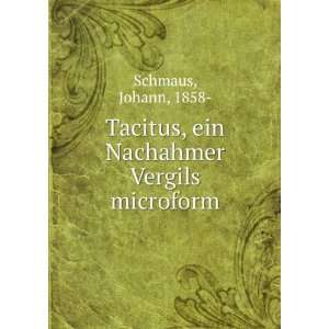   Tacitus, ein Nachahmer Vergils microform Johann, 1858  Schmaus Books