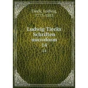   Ludwig Tiecks Schriften microform. 14 Ludwig, 1773 1853 Tieck Books