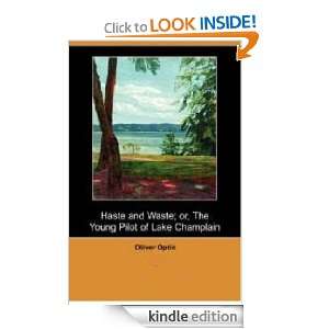 Haste and Waste [Annotated] the Young Pilot of Lake Champlain Oliver 