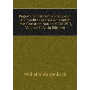  Regesta Pontificum Romanorum AB Condita Ecclesia Ad Annum 