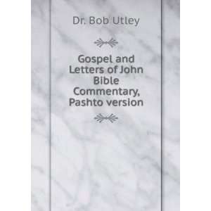   Letters of John Bible Commentary, Pashto version Dr. Bob Utley Books