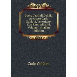  Opere Teatrali Del Sig. Avvocato Carlo Goldoni, Veneziano 