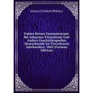   Iahrhundert. 1843 (German Edition): Johann Friedrich BÃ¶hmer: Books