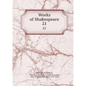 Works of Shakespeare. 21 William, 1564 1616,Rolfe, W. J. (William 