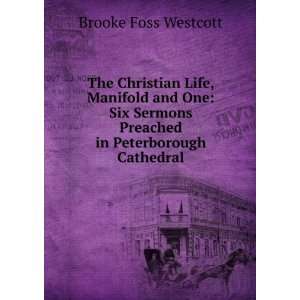    The Christian Life, Manifold and One. Brooke Foss Westcott Books