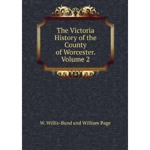   County of Worcester. Volume 2. W. Willis Bund and William Page Books