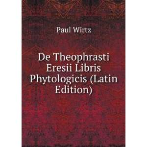   Eresii Libris Phytologicis (Latin Edition) Paul Wirtz Books