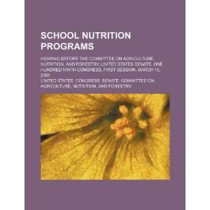 School nutrition programs: hearing before the Committee on Agriculture 
