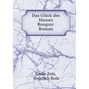   Das GlÃ¼ck des Hauses Rougon Roman Roderich Rode Emile Zola Books