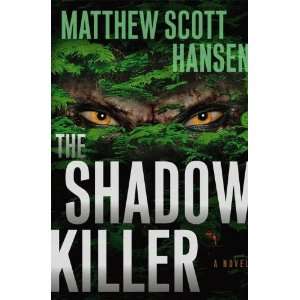    The Shadowkiller A Novel [Hardcover] Matthew Scott Hansen Books