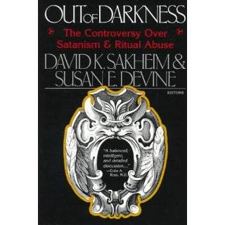 Out of Darkness The Controversy Over Satanism and Ritual Abuse by 