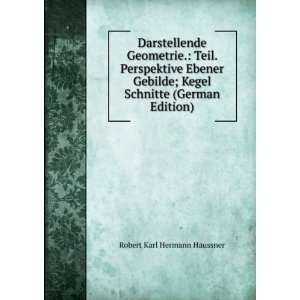   Kegel Schnitte (German Edition) Robert Karl Hermann Haussner Books