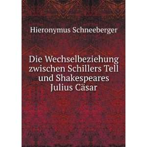   Tell und Shakespeares Julius CÃ¤sar Hieronymus Schneeberger Books