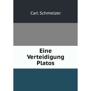  Eine Verteidigung Platos Carl Schmelzer Books