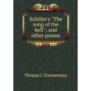  Schillers The song of the bell; and other poems Thomas 
