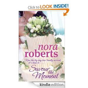 Savour the Moment (Bride Quartet) Nora Roberts  Kindle 