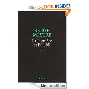 La Lumière et lOubli (ROMANS FRANCAIS) (French Edition) Serge 