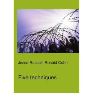  Five techniques Ronald Cohn Jesse Russell Books