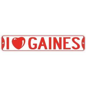   I LOVE GAINES  STREET SIGN