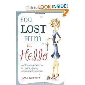 You Lost Him at Hello A Saleswomans Secrets to Closing the Deal with 