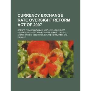  Currency Exchange Rate Oversight Reform Act of 2007 