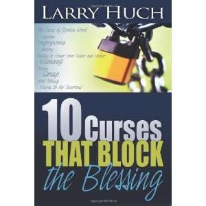  10 Curses That Block The Blessing [Paperback] HUCH LARRY 