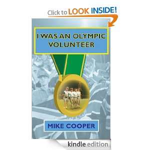 Was An Olympic Volunteer Mike Cooper  Kindle Store
