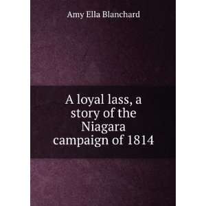   story of the Niagara campaign of 1814 Amy Ella Blanchard Books