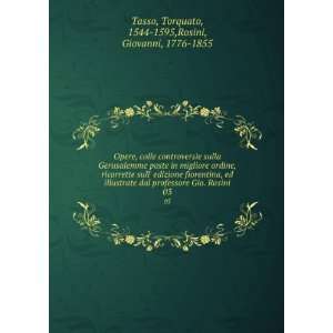   . 03 Torquato, 1544 1595,Rosini, Giovanni, 1776 1855 Tasso Books