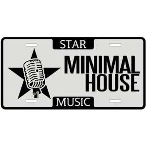  New  I Am A Minimal House Star   License Plate Music 