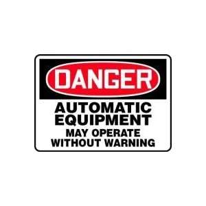 DANGER AUTOMATIC EQUIPMENT MAY OPERATE WITHOUT WARNING 10 x 14 Dura 