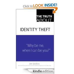 The Truth About Identity Theft: Jim Stickley:  Kindle Store