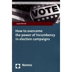  How to Overcome the Power of Incumbency in Election 