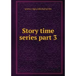    Story time series part 3 www.e iqra.info bail ul ilm Books